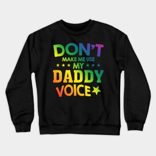 Daddy Voice Gay Pride LGBT Funny Rainbow Flag Crewneck Sweatshirt